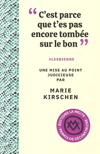 "C'est parce que t'es pas encore tombée sur le bon": #lesbienne