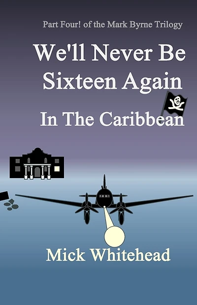 We'll Never Be Sixteen Again In The Caribbean