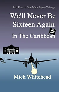 We'll Never Be Sixteen Again In The Caribbean
