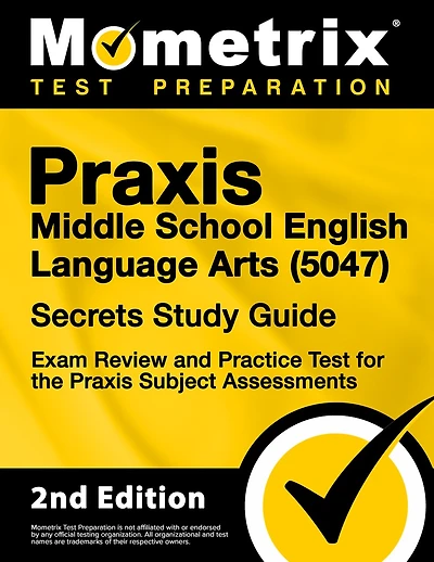 Praxis Middle School English Language Arts (5047) Secrets Study Guide - Exam Review and Practice Test For the Praxis Subject Assessments: [2nd Edition]