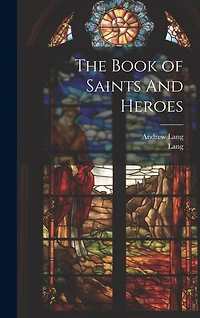 The Book of Saints And Heroes
