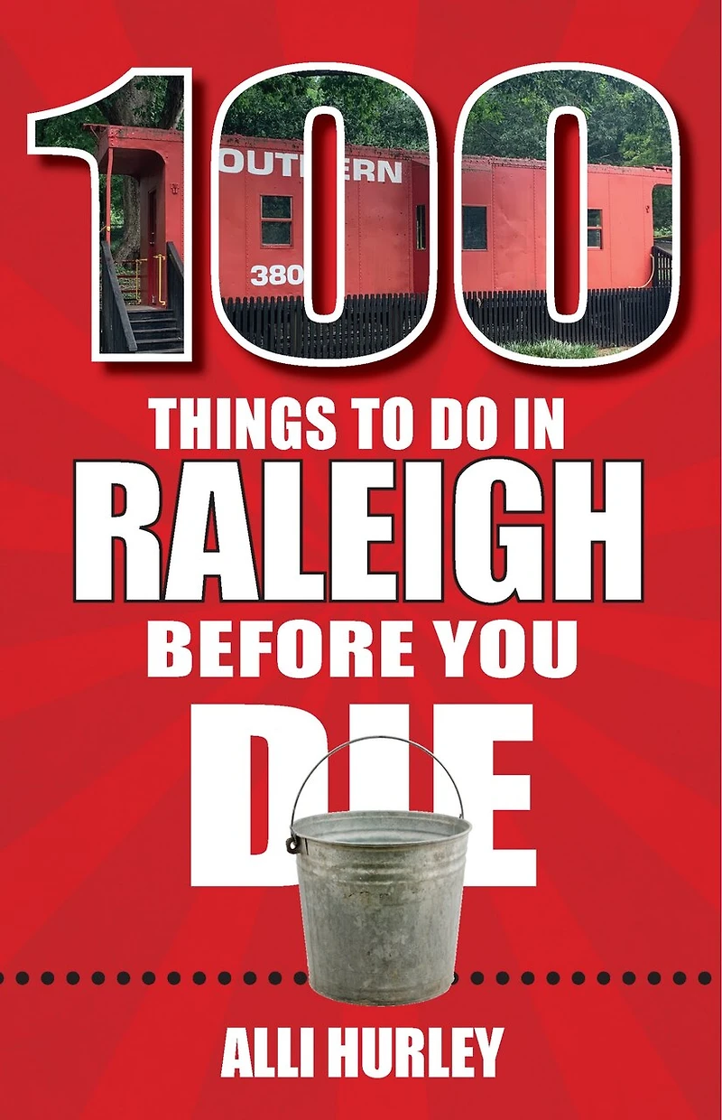 100 Things to Do Raleigh Before You Die