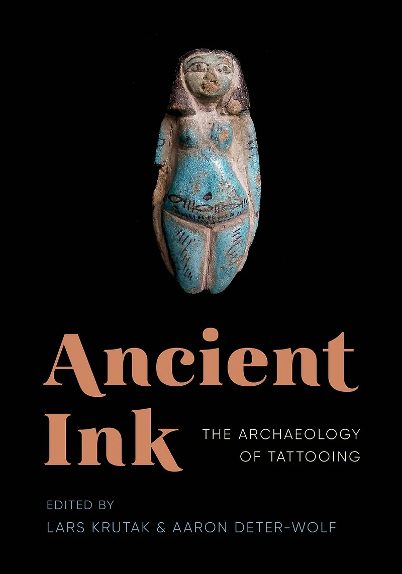 Ancient Ink: The Archaeology Of Tattooing