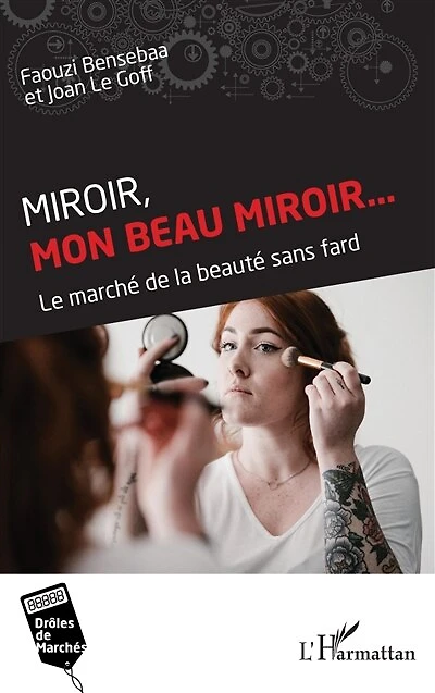 Miroir, mon beau miroir...: Le marché de la beauté sans fard