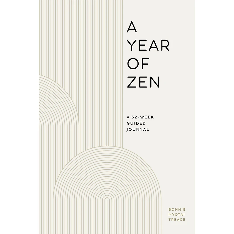 A Year of Zen: A 52-Week Guided Journal