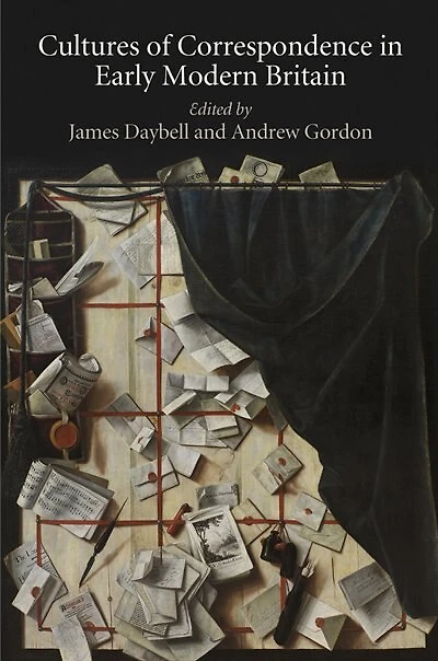 Cultures of Correspondence Early Modern Britain