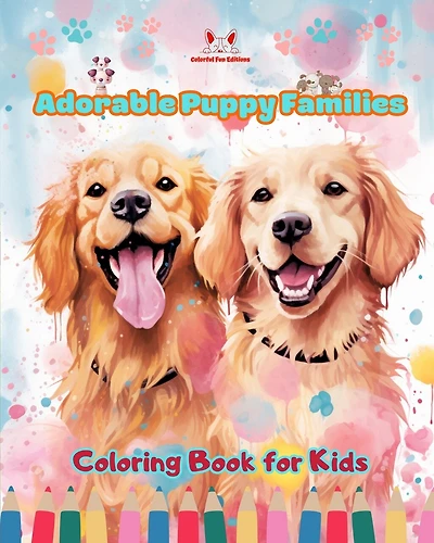 Adorable Puppy Families - Coloring Book for Kids - Creative Scenes of Endearing and Playful Dog Families: Cheerful Images of Lovely Puppies for Children's Relaxation and Fun