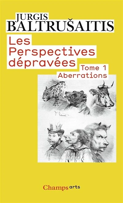 Aberrations : essai sur la légende des formes: essai sur la légende des formes
