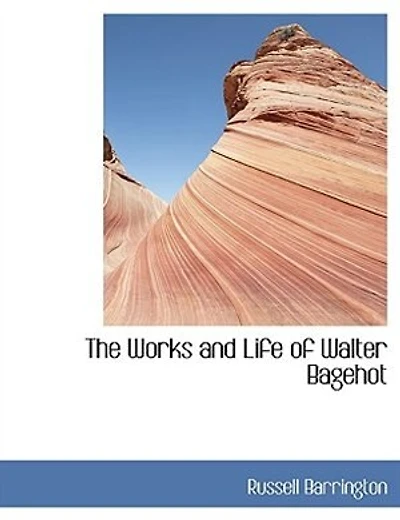 The Works and Life of Walter Bagehot; Volume 7