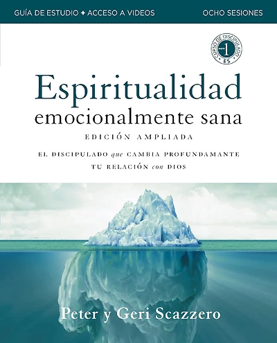 Manual de Espiritualidad Emocionalmente Sana, Edición ampliada, Guía de estudio con acceso a videos: El discipulado que cambia profundamente tu relación con Dios