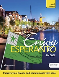 Enjoy Esperanto: Intermediate to Upper Course