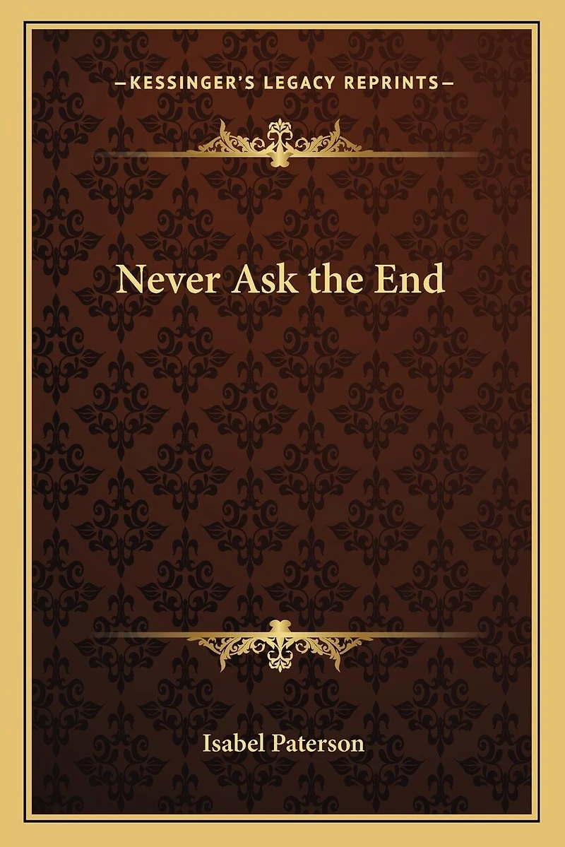 Never Ask the End