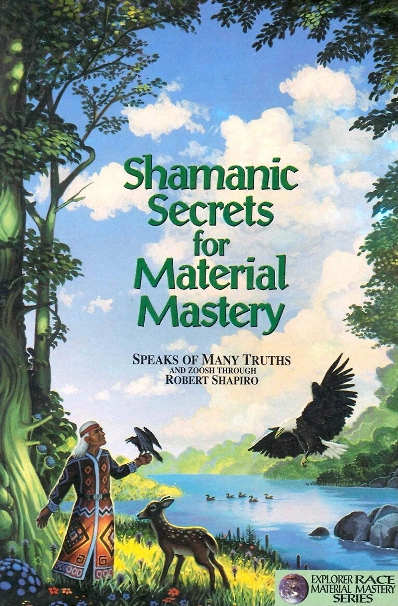 Shamanic Secrets For Material Mastery