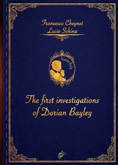 The First Investigations Of Dorian Bayley