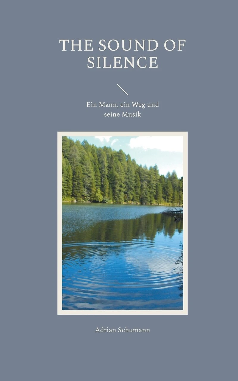 The Sound of Silence: ein Mann, Weg und seine Musik