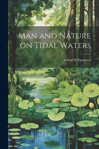 Man and Nature on Tidal Waters