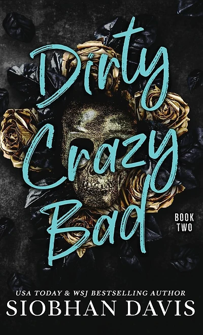 Dirty Crazy Bad (Hardcover): Dirty Crazy Bad Duet Book 2