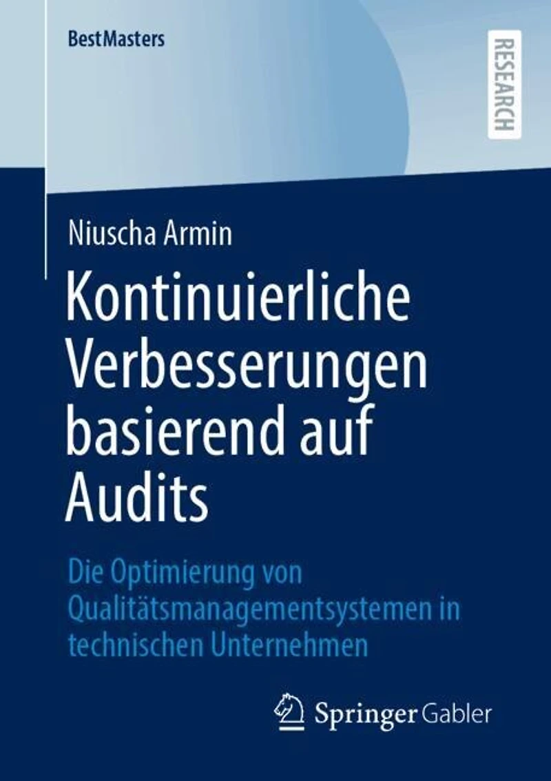 Kontinuierliche Verbesserungen basierend auf Audits: Die Optimierung von Qualitatsmanagementsystemen technischen Unternehmen