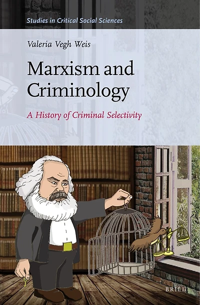 Marxism and Criminology: A History of Criminal Selectivity