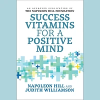 Success Vitamins for a Positive Mind: Over 700 Mind Conditioners