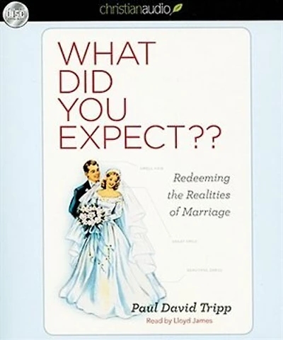 What Did You Expect?: Redeeming the Realities of Marriage