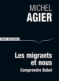 Les migrants et nous: éloge de Babel