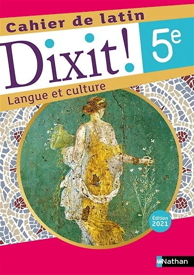 Dixit ! 5e, cahier de latin: langue et culture