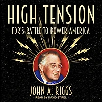 High Tension Lib/E: Fdr's Battle to Power America
