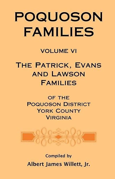Poquoson Families, Volume VI: The Patrick, Evans and Lawsons Families of the Poquoson District, York County, Virginia