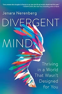 Divergent Mind: Thriving a World That Wasn’t Designed for You