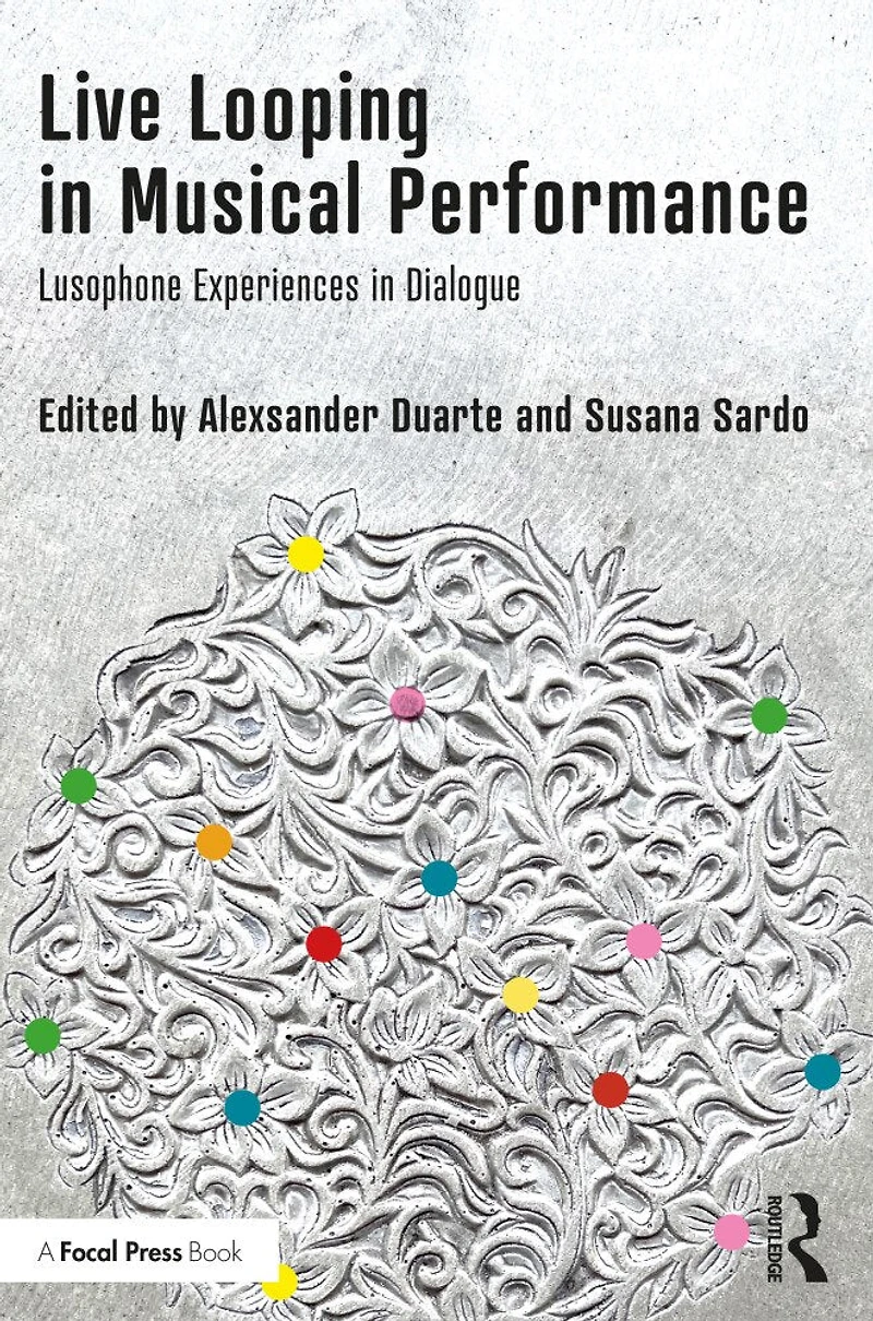 Live Looping Musical Performance: Lusophone Experiences Dialogue