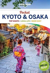 Lonely Planet Pocket Kyoto & Osaka 1st Ed.: 1st Edition