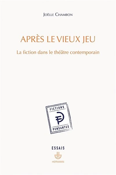 Après le vieux jeu: la fiction dans le théâtre contemporain