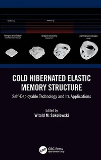 Cold Hibernated Elastic Memory Structure: Self-deployable Technology And Its Applications