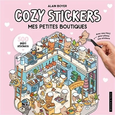 Cozy stickers : mes petites boutiques : 5 scènes à créer avec 500 mini stickers: mes petites boutiques