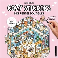 Cozy stickers : mes petites boutiques : 5 scènes à créer avec 500 mini stickers: mes petites boutiques