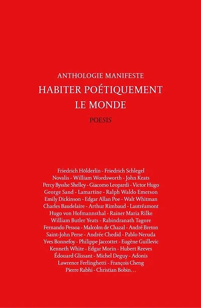 Habiter poétiquement le monde: anthologie-manifeste