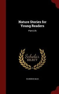 Nature Stories for Young Readers: Plant Life