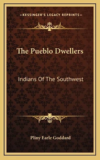 The Pueblo Dwellers: Indians Of The Southwest