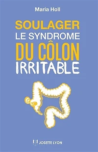 Le syndrome du côlon irritable: une approche holistique grâce à la méthode Maria Holl