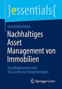 Nachhaltiges Asset Management von Immobilien: Grundlagenwissen und ESG-konforme Anlagestrategien