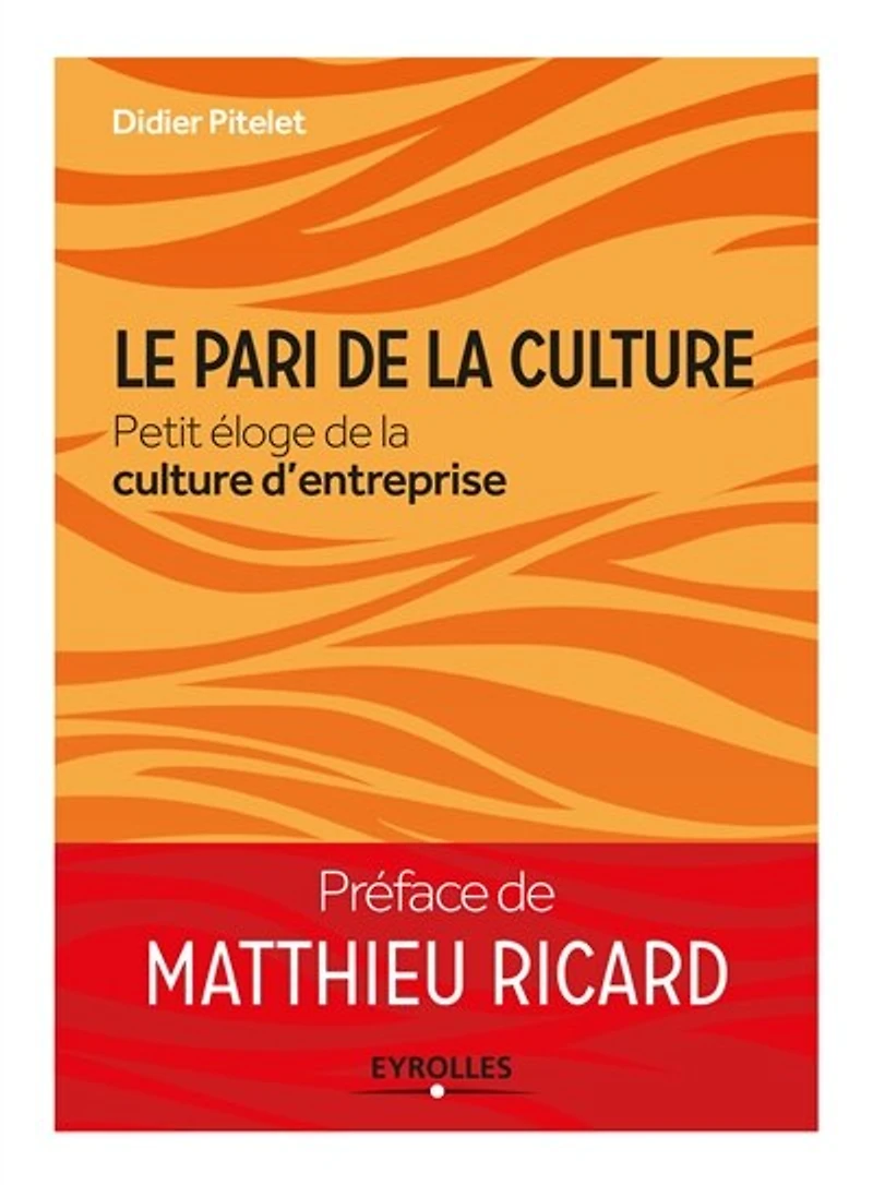 Le pari de la culture: petit éloge culture d'entreprise