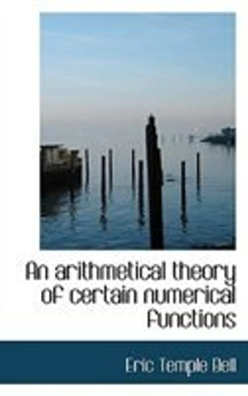 An Arithmetical Theory of Certain Numerical Functions (Classic Reprint)