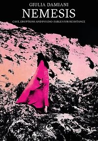 Nemesis: Cave, Eruptions And Psycho-Fables For Resistance