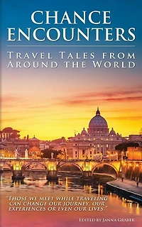 Chance Encounters: Travel Tales from Around the World