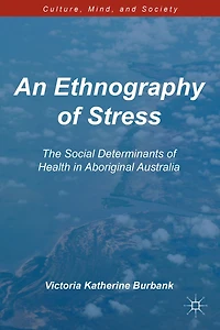 An Ethnography of Stress: The Social Determinants Health Aboriginal Australia