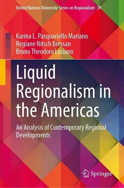 Liquid Regionalism the Americas: An Analysis of Contemporary Regional Developments