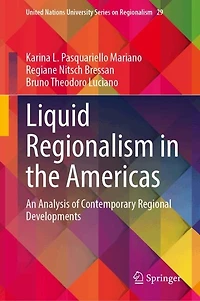 Liquid Regionalism the Americas: An Analysis of Contemporary Regional Developments