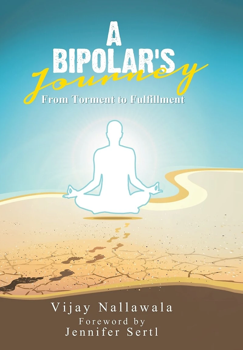 A Bipolar's Journey: From Torment to Fulfillment