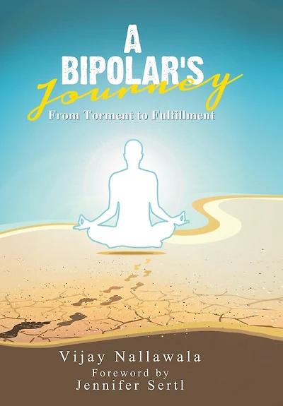 A Bipolar's Journey: From Torment to Fulfillment